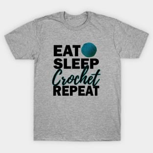 Eat Sleep Crochet Repeat Yarn + Crafts T-Shirt